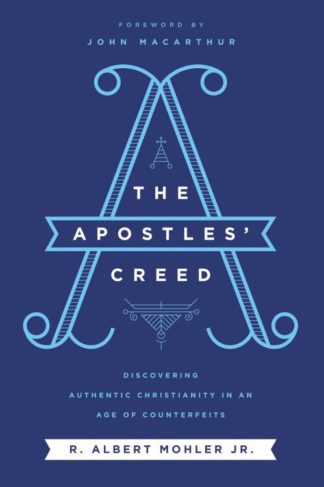 9781400214808 Apostles Creed : Discovering Authentic Christianity In An Age Of Counterfei