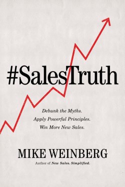 9781400216024 Sales Truth : Debunk The Myths. Apply Powerful Principles. Win More New Sal
