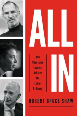 9781400216031 All In : How Obsessive Leaders Achieve The Extraordinary