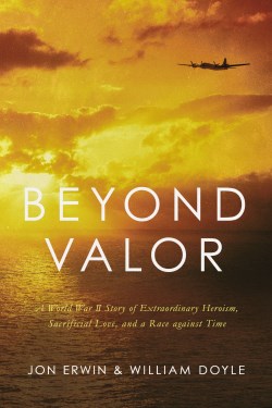 9781400216864 Beyond Valor : A World War II Story Of Extraordinary Heroism