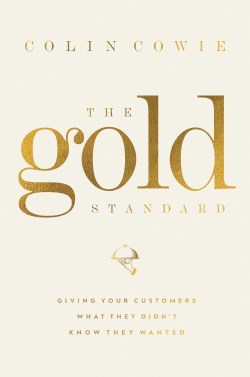9781400224005 Gold Standard : Giving Your Customers What They Didn't Know They Wanted