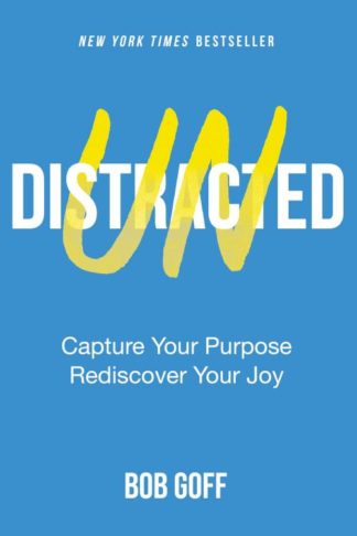 9781400226979 Undistracted : Capture Your Purpose. Rediscover Your Joy