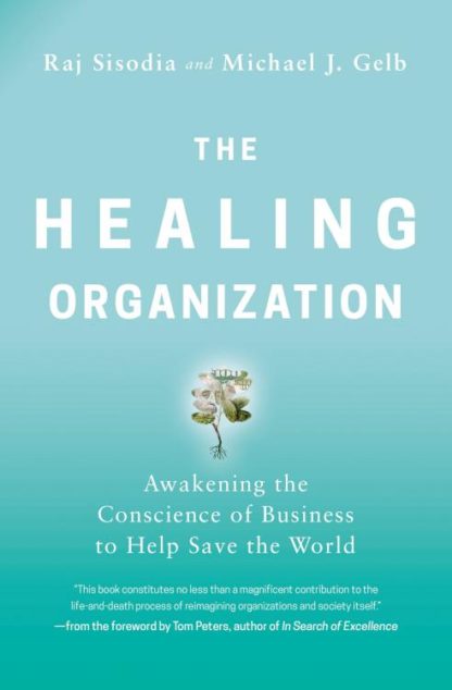 9781400230570 Healing Organization : Awakening The Conscience Of Business To Help Save Th