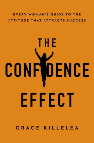 9781400231058 Confidence Effect : Every Woman's Guide To The Attitude That Attracts Succe