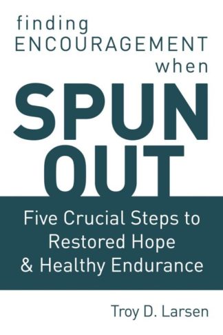 9781400303113 Spun Out : Five Crucial Steps To Restored Hope And Healthy Endurance