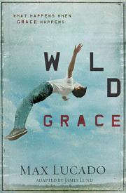 9781400320844 Wild Grace : What Happens When Grace Happens