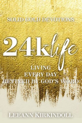 9781400325870 24k Life : Living Every Day Refined By God's Word - Solid Gold Devotions