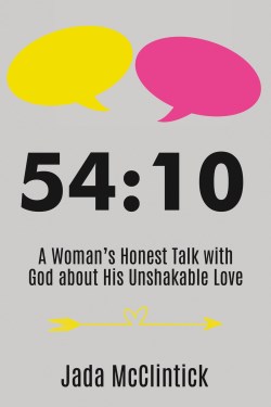 9781400328635 54:10 : A Woman's Honest Talk With God About His Unshakable Love
