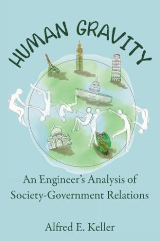9781400328680 Human Gravity : An Engineer's Analysis Of Society-Government Relations