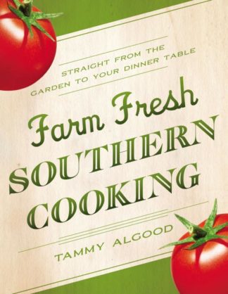 9781401601584 Farm Fresh Southern Cooking