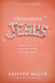 9781414389424 Rhinestone Jesus : Saying Yes To God When Sparkly Safe Faith Is No Longer E