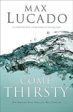 9781418500290 Come Thirsty : Receive What Your Soul Longs For (Teacher's Guide)