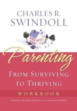 9781418514129 Parenting Workbook : From Surviving To Thriving (Workbook)