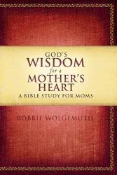 9781418543044 Gods Wisdom For A Mothers Heart (Student/Study Guide)