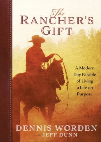 9781424565627 Ranchers Gift : A Modern-Day Parable Of Living Life On Purpose