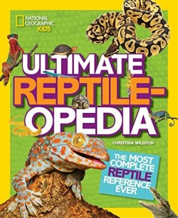 9781426321023 Ultimate Reptileopedia : The Most Complete Reptile Reference Ever