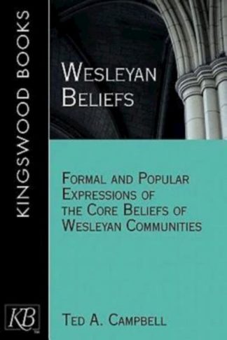 9781426711367 Wesleyan Beliefs : Formal And Popular Expressions Of The Core Beliefs Of We