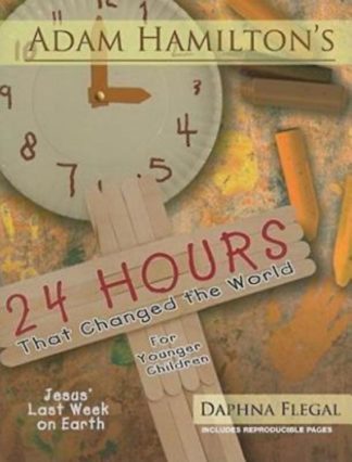 9781426714306 Adam Hamiltons 24 Hours That Changed The World For Younger Children