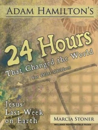 9781426714313 Adam Hamiltons 24 Hours That Changed The World For Older Children