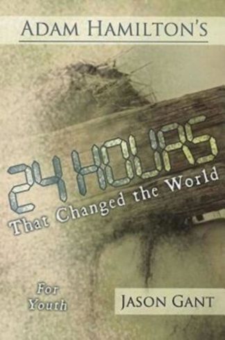 9781426714320 Adam Hamiltons 24 Hours That Changed The World For Youth