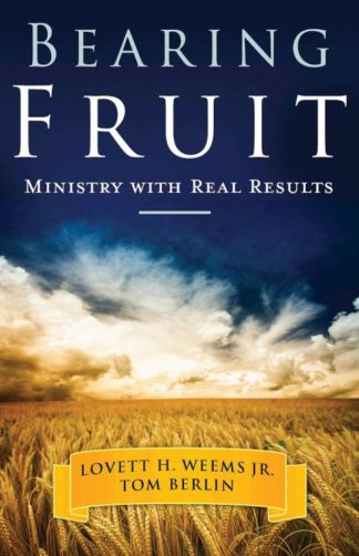 9781426715907 Bearing Fruit : Ministry With Real Results