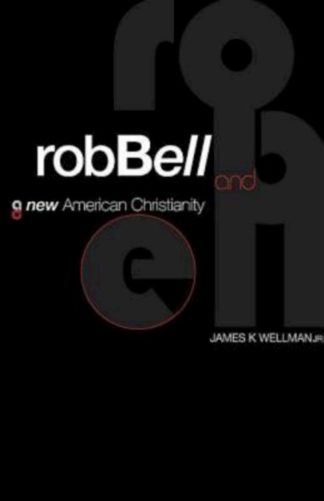 9781426748448 Rob Bell And A New American Christianity