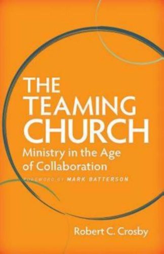 9781426751011 Teaming Church : Ministry In The Age Of Collaboration
