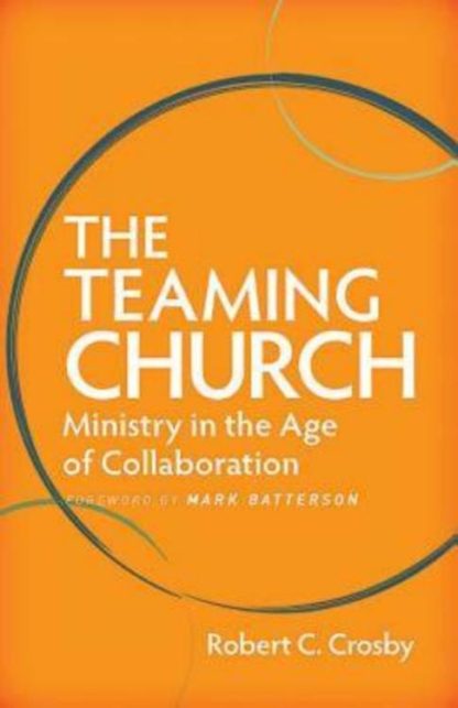 9781426751011 Teaming Church : Ministry In The Age Of Collaboration