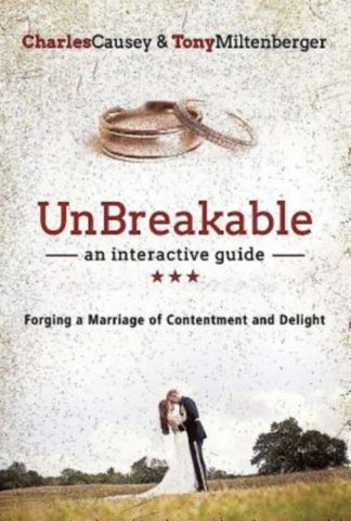 9781426784354 Unbreakable : Forging A Marriage Of Contentment And Delight