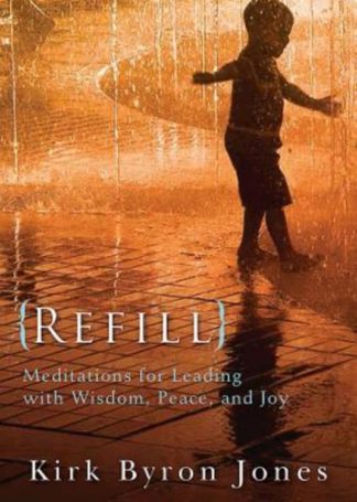 9781426796562 Refill : Meditations For Leading With Wisdom Peace And Joy