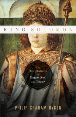 9781433521546 King Solomon : The Temptations Of Money Sex And Power