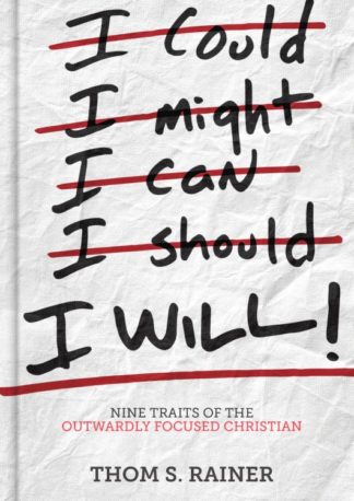 9781433687297 I Will : Nine Traits Of The Outwardly Focused Christian