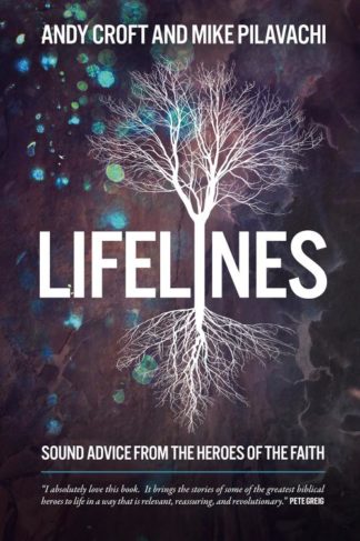 9781434711861 Lifelines : Sound Advice From The Heroes Of The Faith
