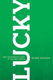 9781434766380 Lucky : How The Kingdom Comes To Unlikely People