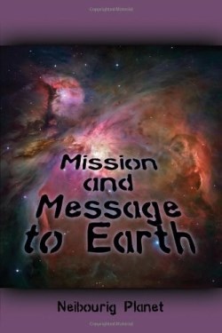 9781434909190 Mission And Message To Earth