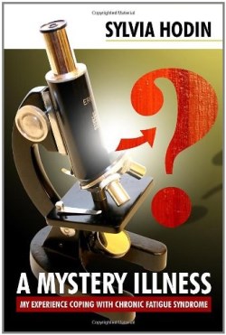 9781434912053 Mystery Illness : My Experience Coping With Chronic Fatigue Syndrome