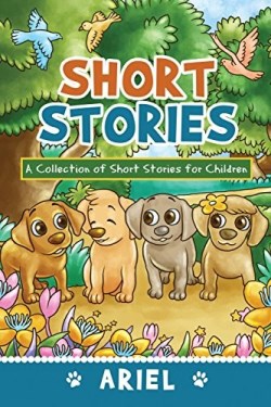9781434925381 Short Stories : A Collection Of Short Stories For Children