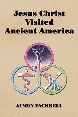 9781434928696 Jesus Christ Visited Ancient America