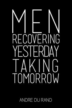 9781434930491 Men Recovering Yesterday Taking Tomorrow
