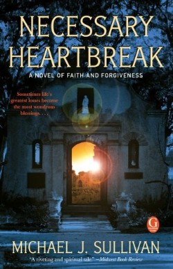 9781439184233 Necessary Heartbreak : A Novel Of Faith And Forgiveness