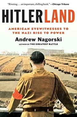 9781439191019 Hitlerland : American Eyewitnesses To The Nazi Rise To Power