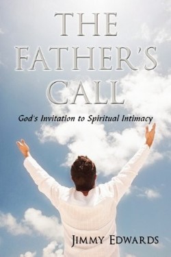 9781449084271 Fathers Call : Gods Invitation To Spiritual Intimacy