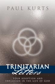 9781449709402 Trinitarian Letters : Your Adoption And Inclusion In The Life Of God