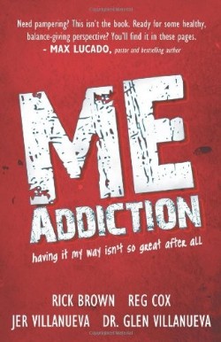 9781449730307 ME Addiction : Having It My Way Isn t So Great After All