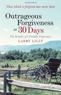 9781449731632 Outrageous Forgiveness In 30 Days