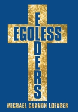 9781449741327 Egoless Elders : How To Cultivate Church Leaders To Handle Church Conflicts