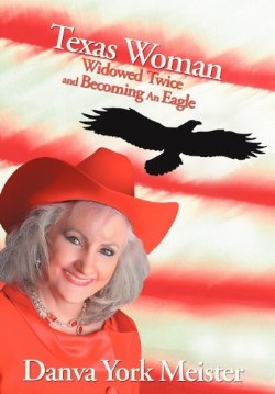 9781449748456 Texas Woman Widowed Twice And Becoming An Eagle