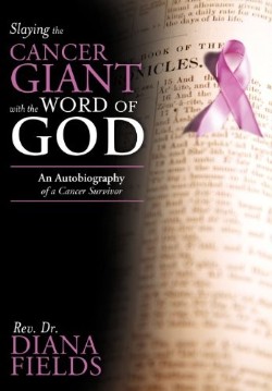 9781449760632 Slaying The Cancer Giant With The Word Of God