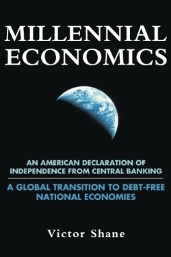 9781449790523 Millennial Economics : An American Declaration Of Independence From Central