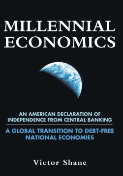 9781449790554 Millennial Economics : An American Declaration Of Independence From Central